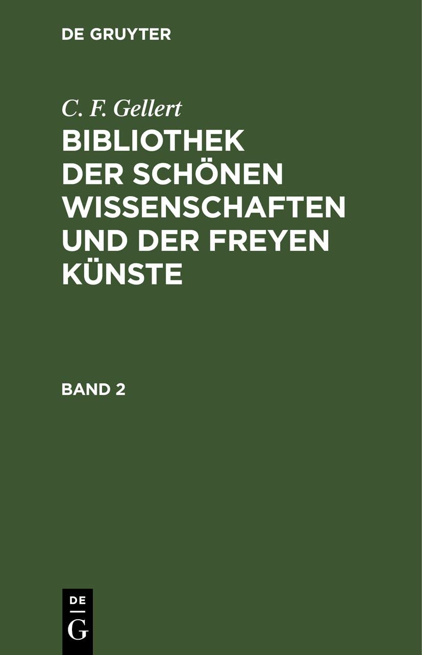 C. F. Gellert: Bibliothek der schönen Wissenschaften und der freyen Künste. Band 2 Contemporary literature Books