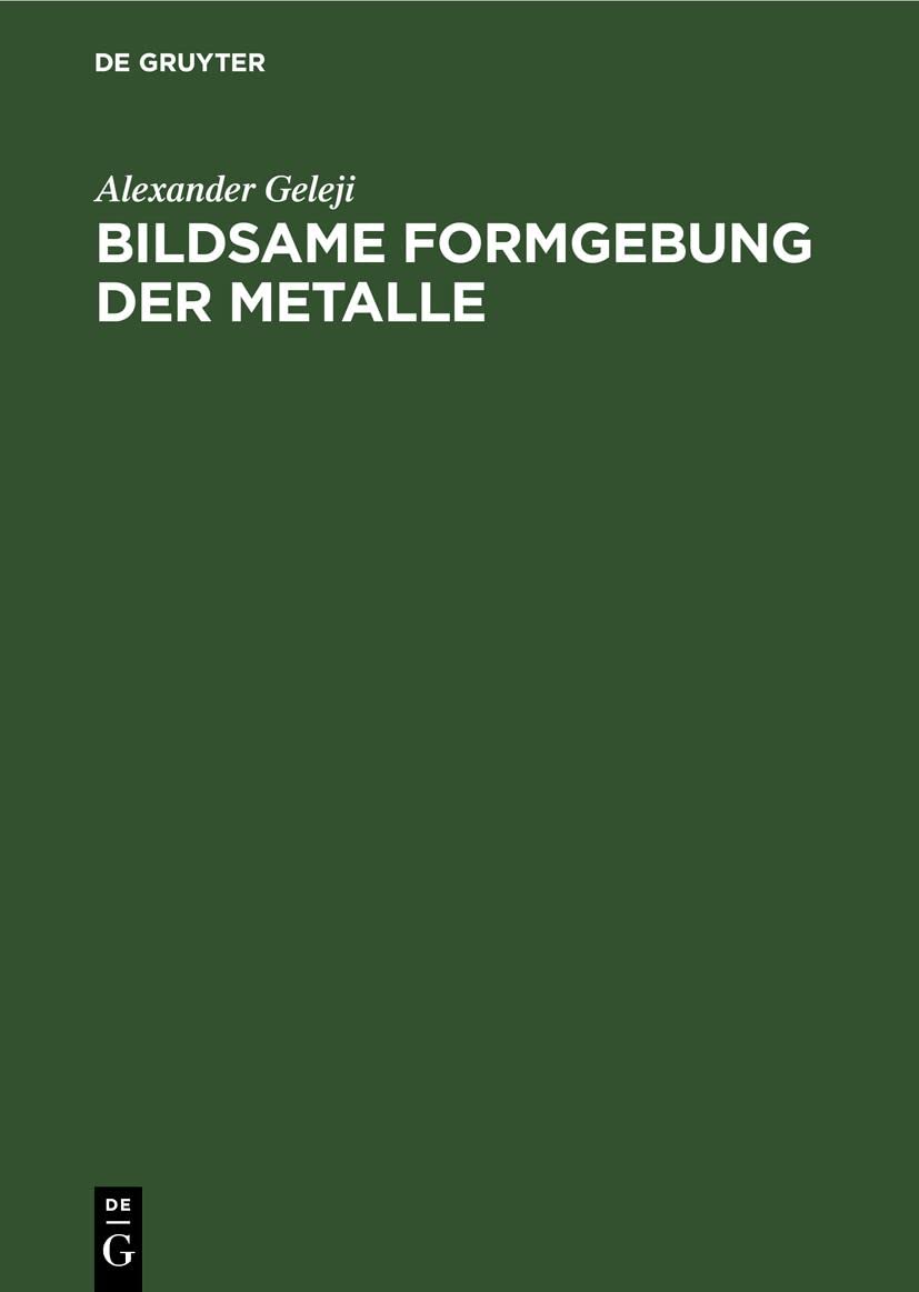 Bildsame Formgebung der Metalle: Theorie, Experiment und Anwendung Media & Communication