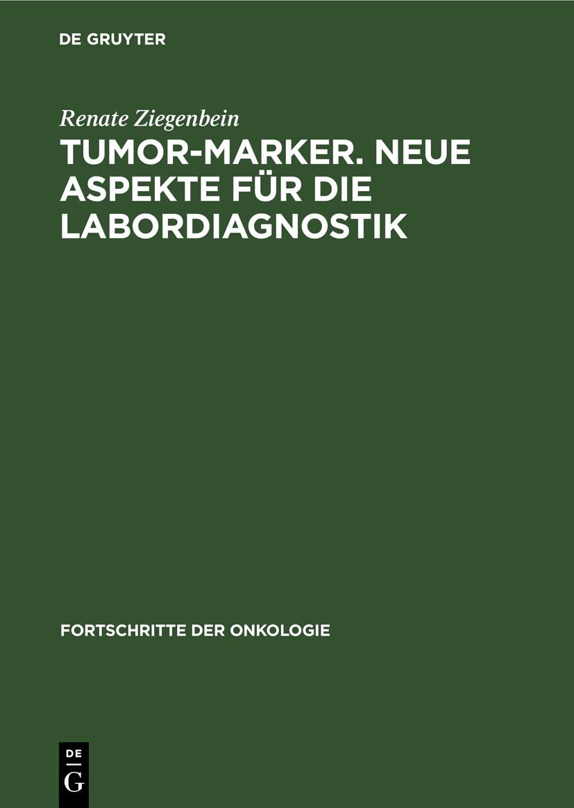 Tumor-Marker. Neue Aspekte für die Labordiagnostik (Fortschritte der Onkologie, 8, Band 8) Medicine
