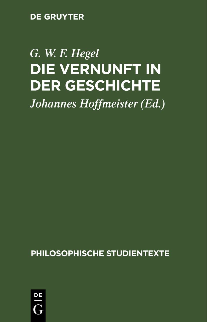 Die Vernunft in der Geschichte (Philosophische Studientexte) Philosophy