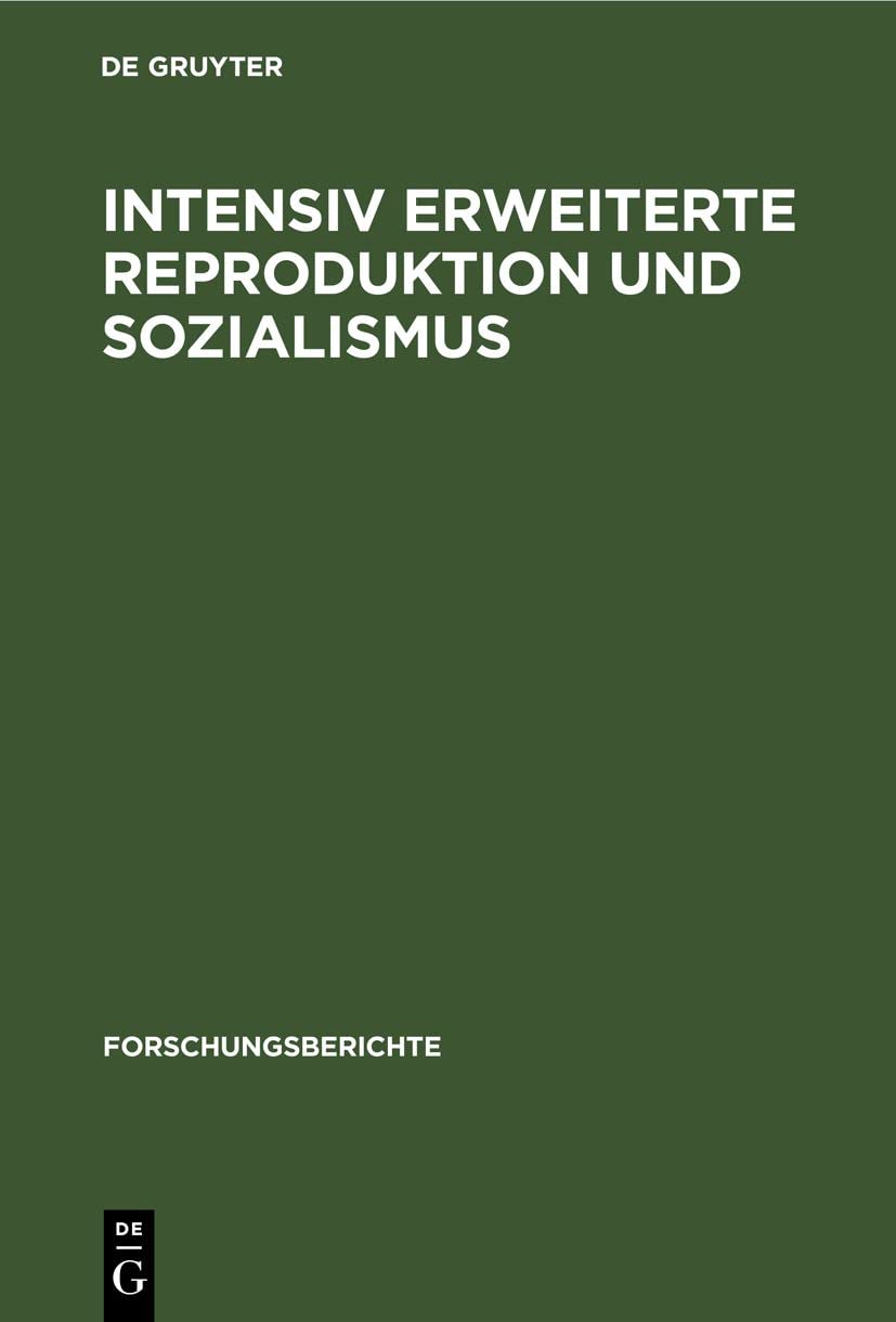 Intensiv erweiterte Reproduktion und Sozialismus: Konferenz des Zentralinstituts für Wirtschaftswissenschaften der Akademie der Wissenschaften der DDR ... der DDR (Forschungsberichte, 16, Band 16) Business, Finance & Career