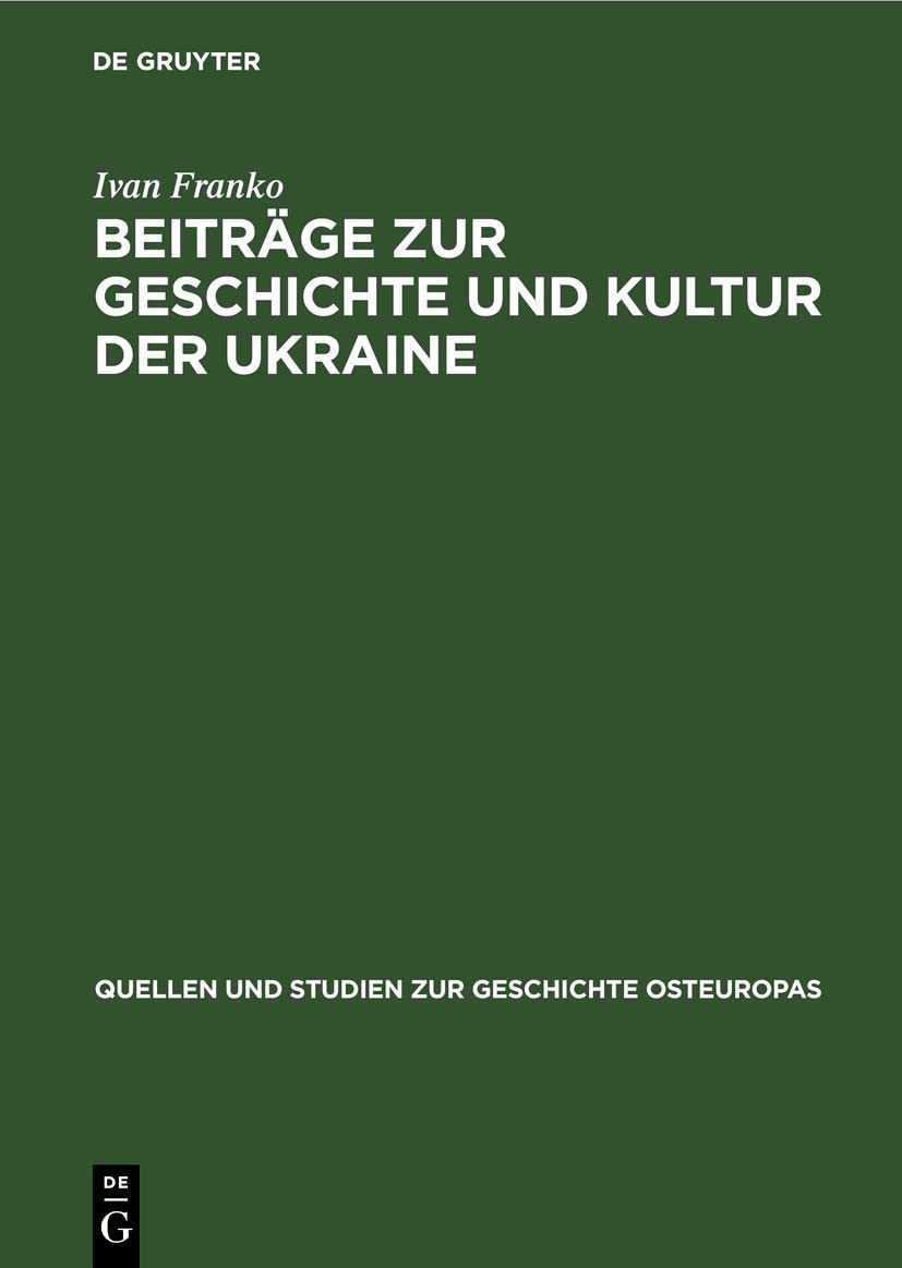 Beiträge zur Geschichte und Kultur der Ukraine: Ausgewählte deutsche Schriften der revolutionären Demokraten, 1882–1915 (Quellen und Studien zur Geschichte Osteuropas, 14, Band 14) Media & Communication