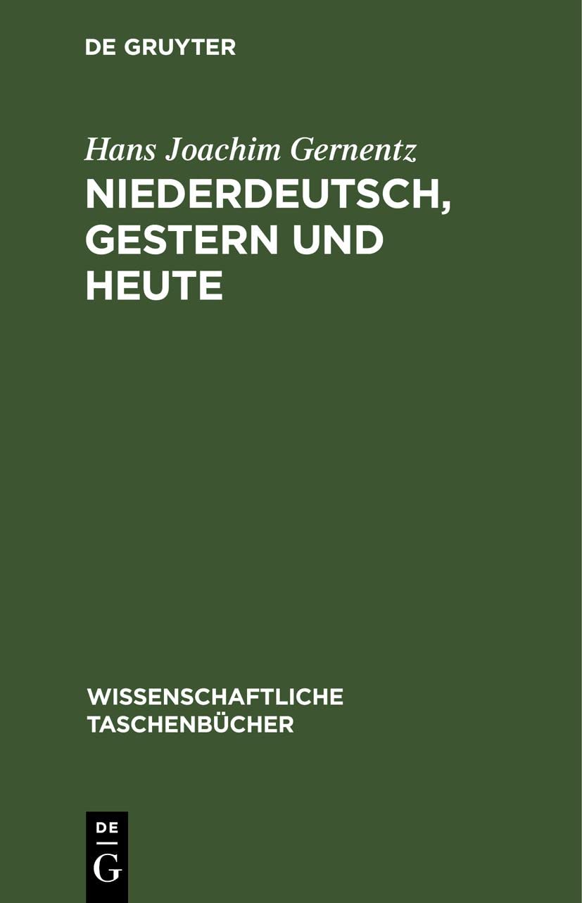 Niederdeutsch, gestern und heute: Beiträge zur Sprachsituation in den Nordbezirken der Deutschen Demokratischen Republik in Geschichte und Gegenwart (Wissenschaftliche Taschenbücher, 15, Band 15) Social Sciences