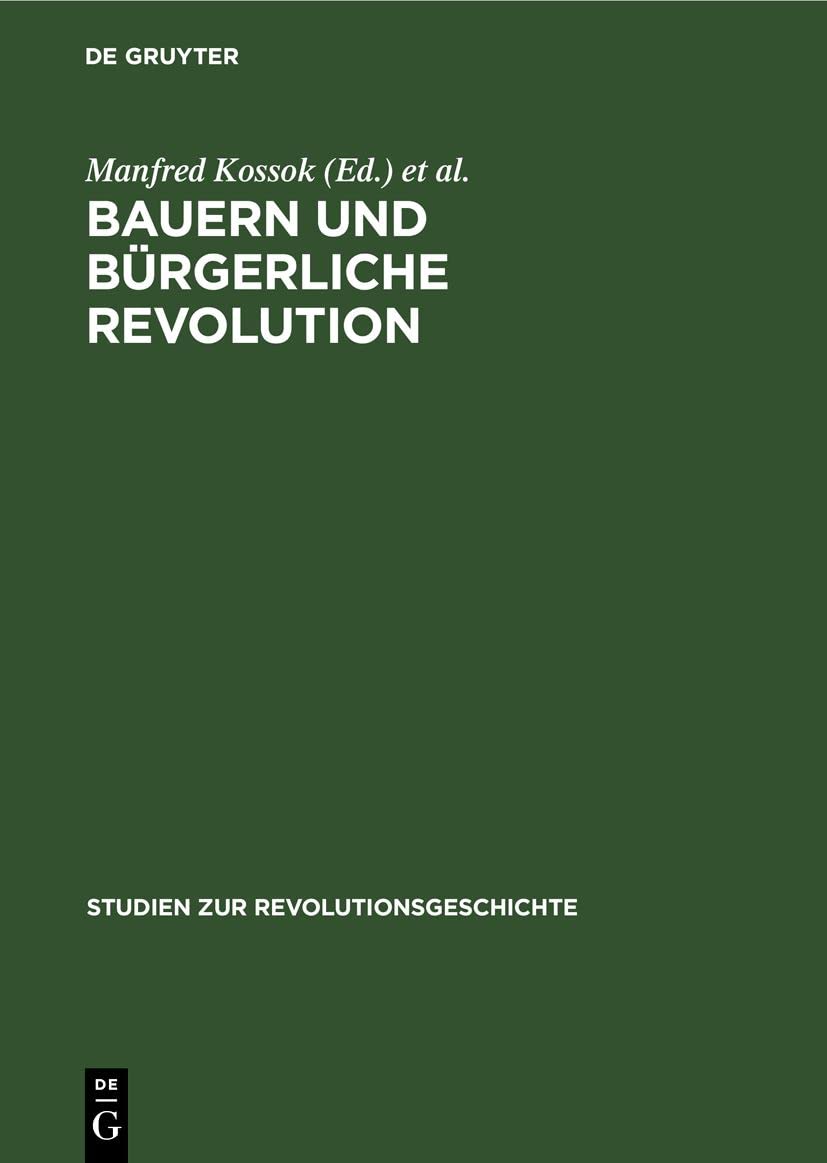 Bauern und bürgerliche Revolution (Studien zur Revolutionsgeschichte) Media & Communication