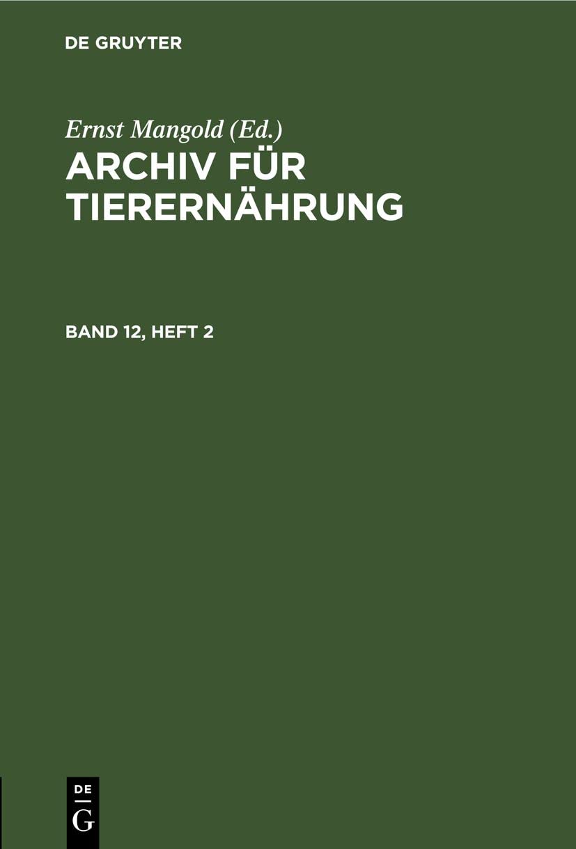 Archiv für Tierernährung. Band 12, Heft 2 Medicine