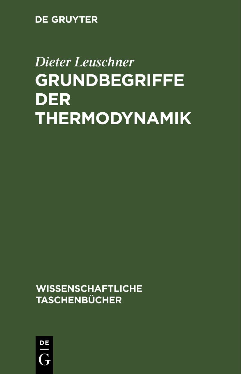 Grundbegriffe der Thermodynamik (Wissenschaftliche Taschenbücher, 191, Band 191) Media & Communication