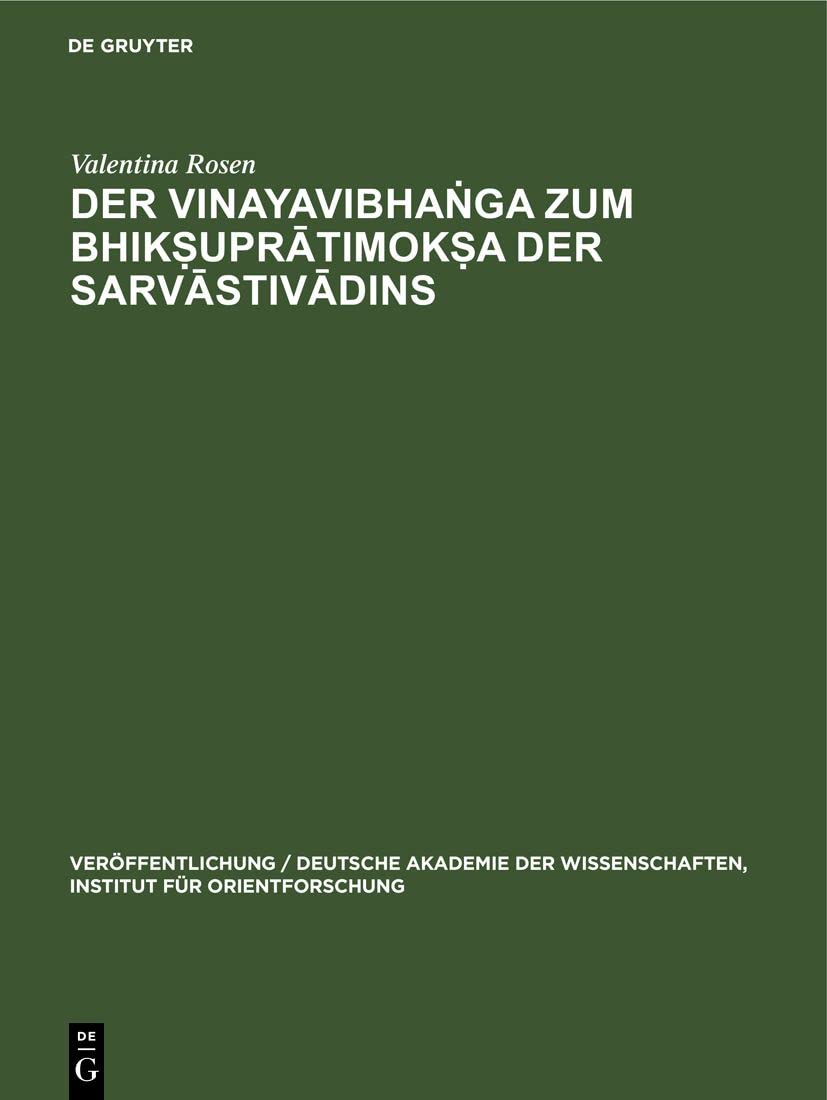 Der Vinayavibhaṅga zum Bhikṣuprātimokṣa der Sarvāstivādins: Sanskritfragmente nebst einer Analyse der chinesischen Übersetzung (Veröffentlichung / ... Institut für Orientforschung, 27, 2, Band 27) Contemporary literature Books