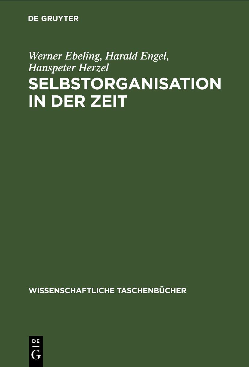 Selbstorganisation in der Zeit (Wissenschaftliche Taschenbücher, 309, Band 309) Media & Communication