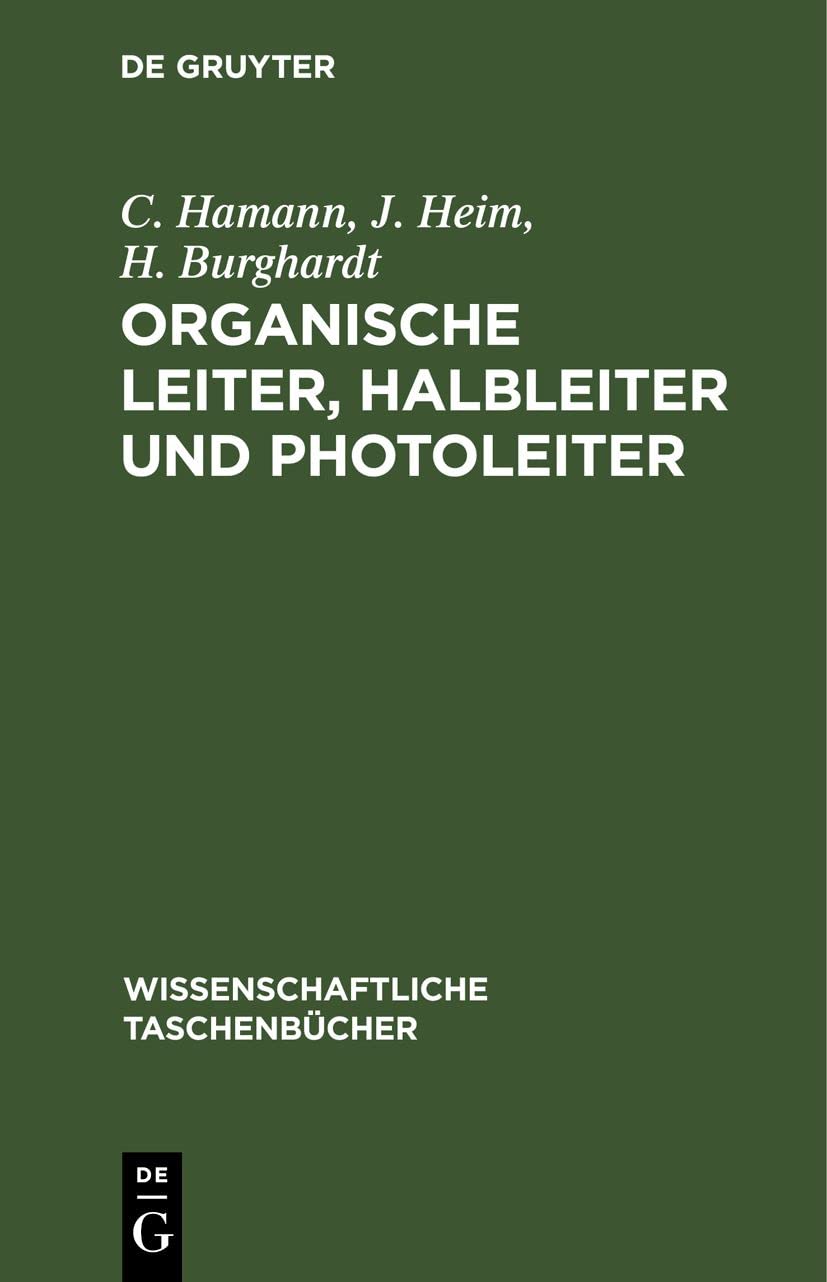 Organische Leiter, Halbleiter und Photoleiter (Wissenschaftliche Taschenbücher, 252, Band 252) Media & Communication