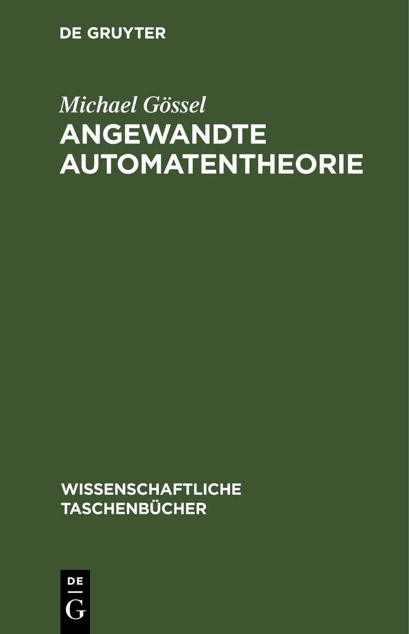 Angewandte Automatentheorie (Wissenschaftliche Taschenbücher, 117, Band 117) Computer Science