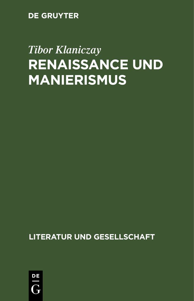 Renaissance und Manierismus: Zum Verhältnis von Gesellschaftsstruktur, Poetik und Stil (Literatur und Gesellschaft) Contemporary literature Books