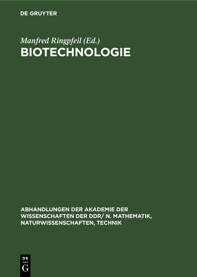 Biotechnologie: 2. Symposium der sozialistischen Länder, vom 2.–5. Dezember 1980 in Leipzig (Abhandlungen der Akademie der Wissenschaften der DDR/ N. ... Technik, 1982, 2, Band 1982) Business & Technology