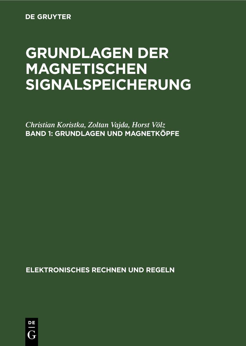 Grundlagen und Magnetköpfe (Elektronisches Rechnen und Regeln, 7, Band 7) Computer Science