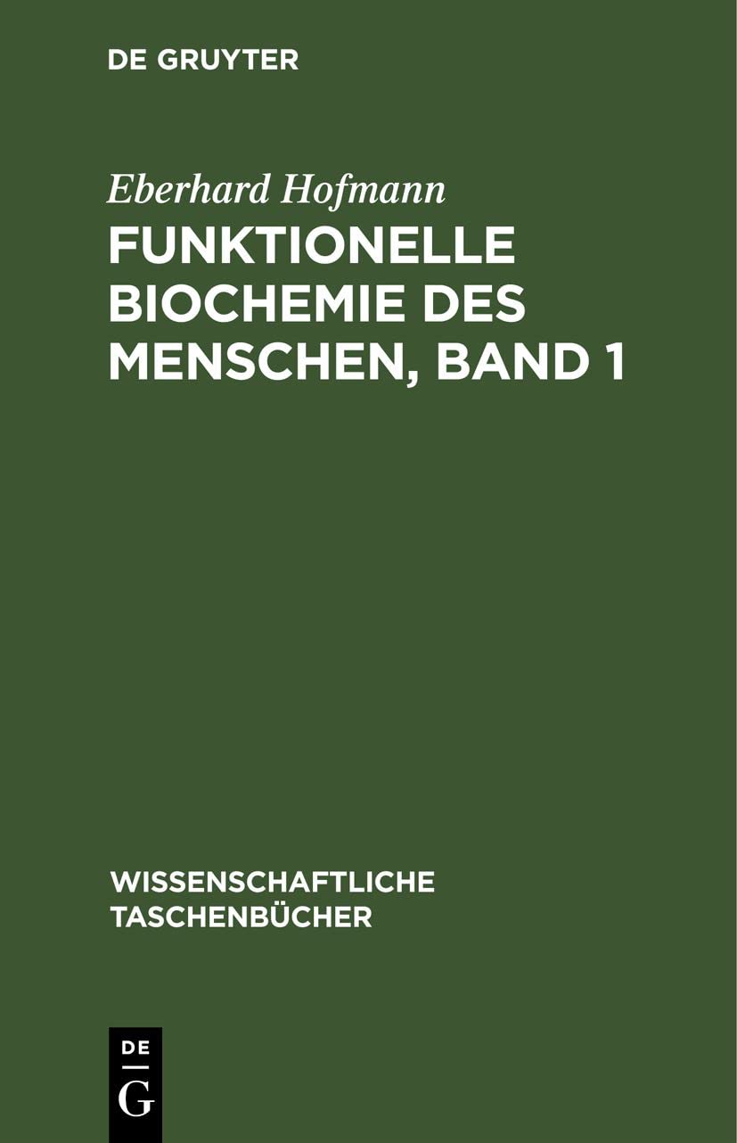 Funktionelle Biochemie des Menschen, Band 1 (Wissenschaftliche Taschenbücher, 128, Band 128) Medicine