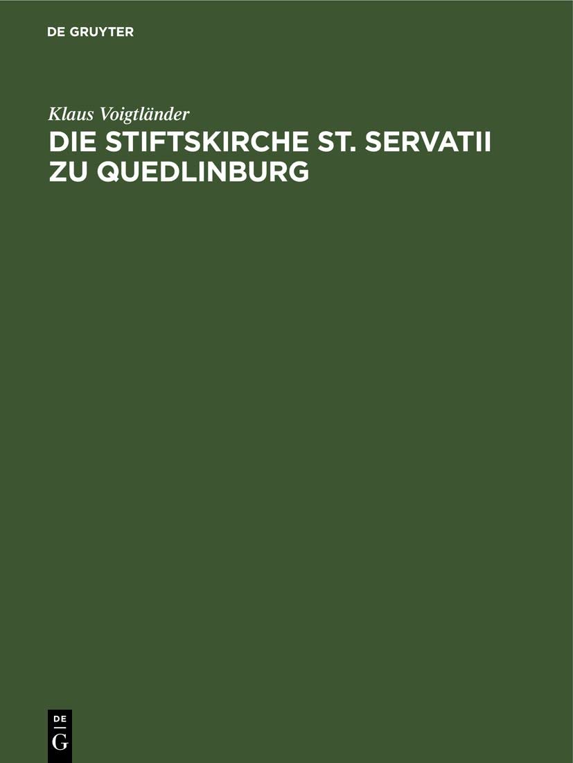 Die Stiftskirche St. Servatii zu Quedlinburg: Geschichte ihrer Restaurierung und Ausstattung Media & Communication