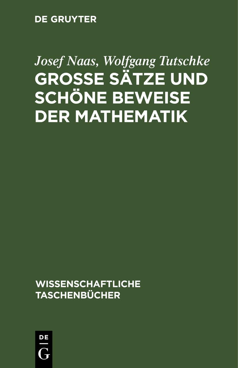 Große Sätze und schöne Beweise der Mathematik: Identität des Schönen, Allgemeinen, Anwendbaren (Wissenschaftliche Taschenbücher, 227, Band 227) Media & Communication