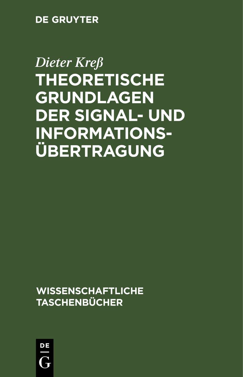 Theoretische Grundlagen der Signal- und Informationsübertragung (Wissenschaftliche Taschenbücher, 199, Band 199) Computer Science