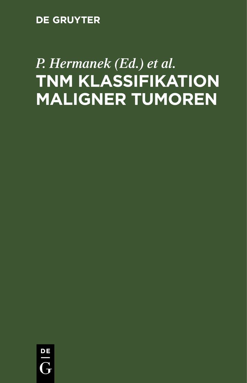 TNM Klassifikation maligner Tumoren: UICC, International Union against Cancer Medicine