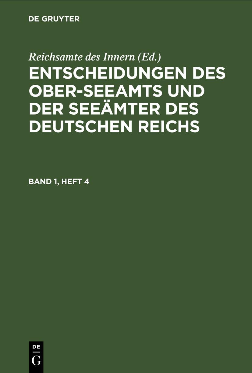 Entscheidungen des Ober-Seeamts und der Seeämter des Deutschen Reichs. Band 1, Heft 4 Law
