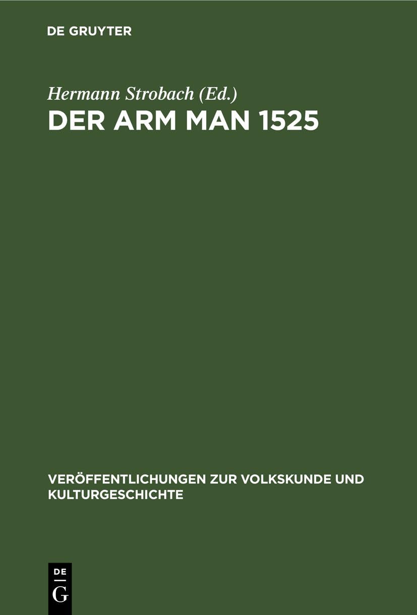 Der arm man 1525: Volkskundliche Studien (Veröffentlichungen zur Volkskunde und Kulturgeschichte, 59, Band 59) Business, Finance & Career