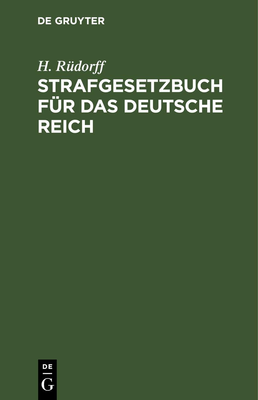 Strafgesetzbuch für das Deutsche Reich: nebst den gebräuchlichsten Reichs-Strafgesetzen, insbesondere dem Wuchergesetz vom 24. Mai 1880. Law
