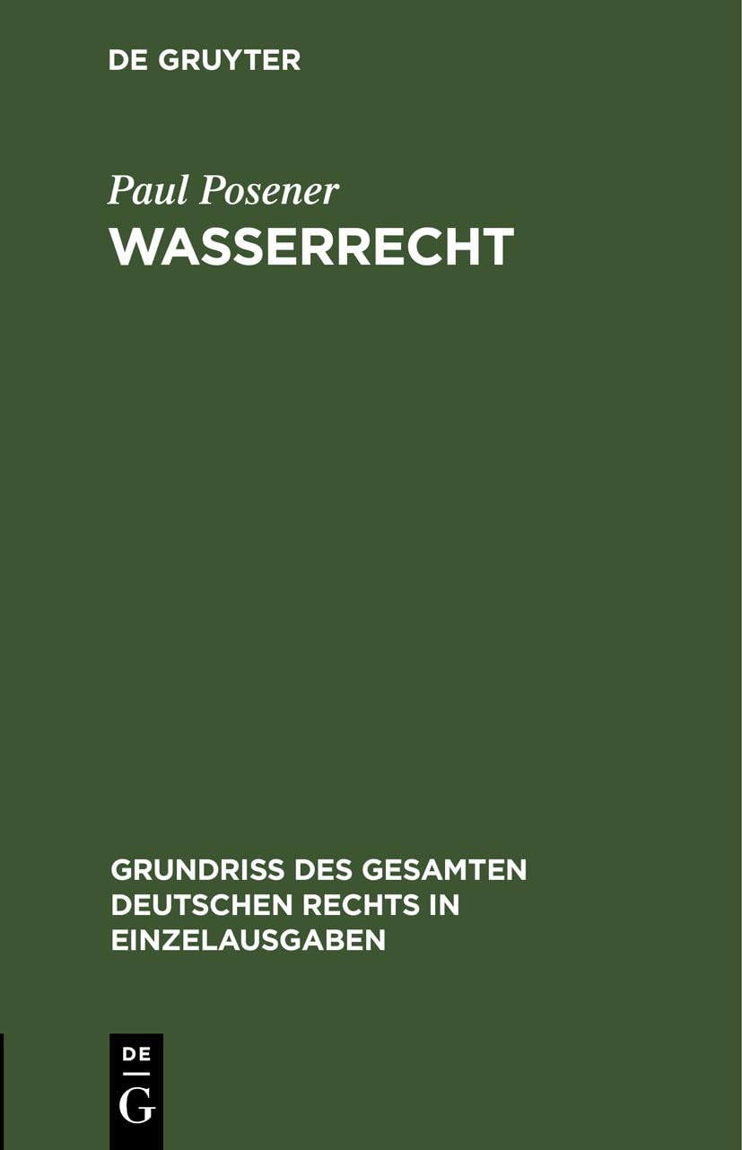 Wasserrecht: DE (Grundriß des gesamten deutschen Rechts in Einzelausgaben, 23, Band 23) Law