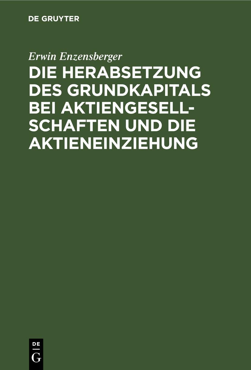 Die Herabsetzung des Grundkapitals bei Aktiengesellschaften und die Aktieneinziehung Law
