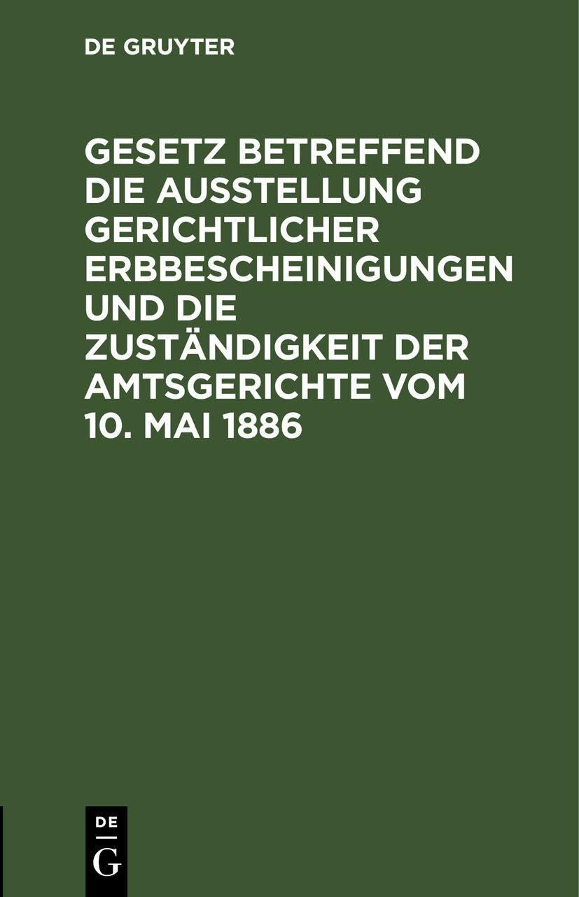 Gesetz betreffend die Ausstellung gerichtlicher Erbbescheinigungen und die Zuständigkeit der Amtsgerichte vom 10. Mai 1886: Loi sur la déliverance de ... des tribunaux cantonaux du 10 mai 1886 Law