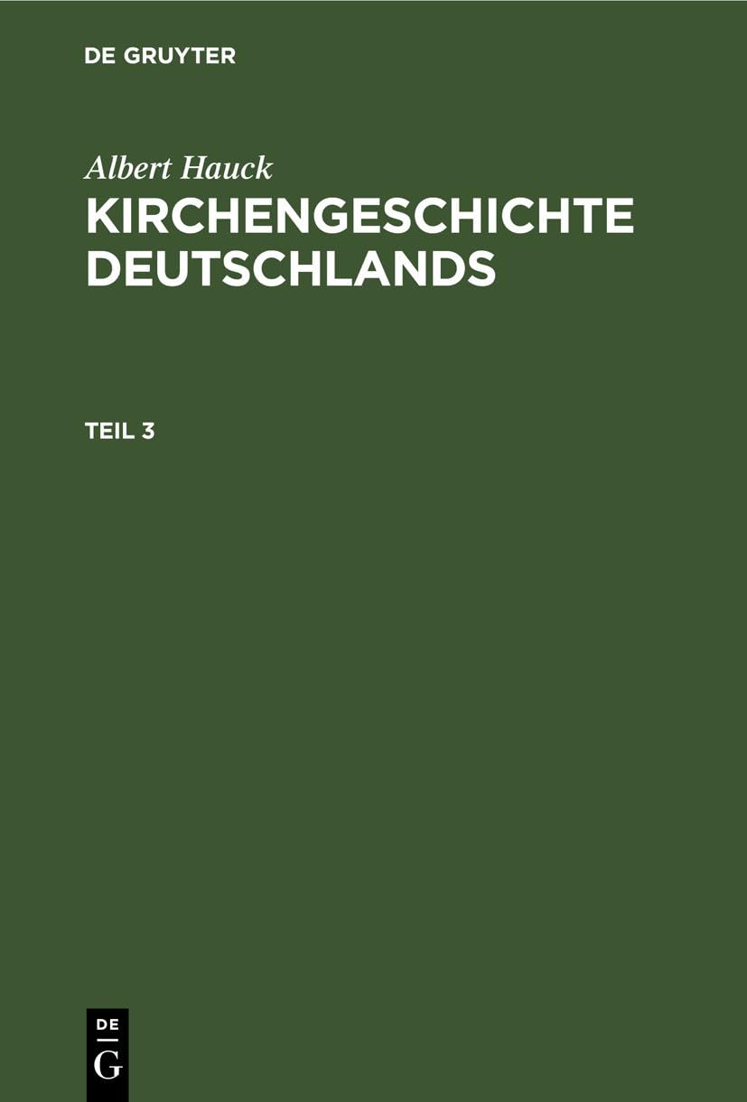 Albert Hauck: Kirchengeschichte Deutschlands. Teil 3 Business, Finance & Career