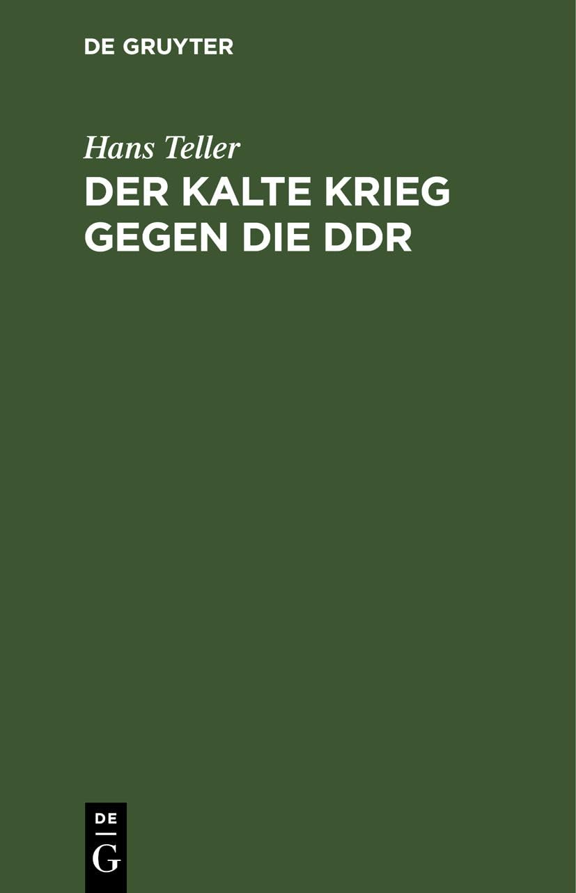 Der kalte Krieg gegen die DDR: Von seinen Anfängen bis 1961 Business, Finance & Career