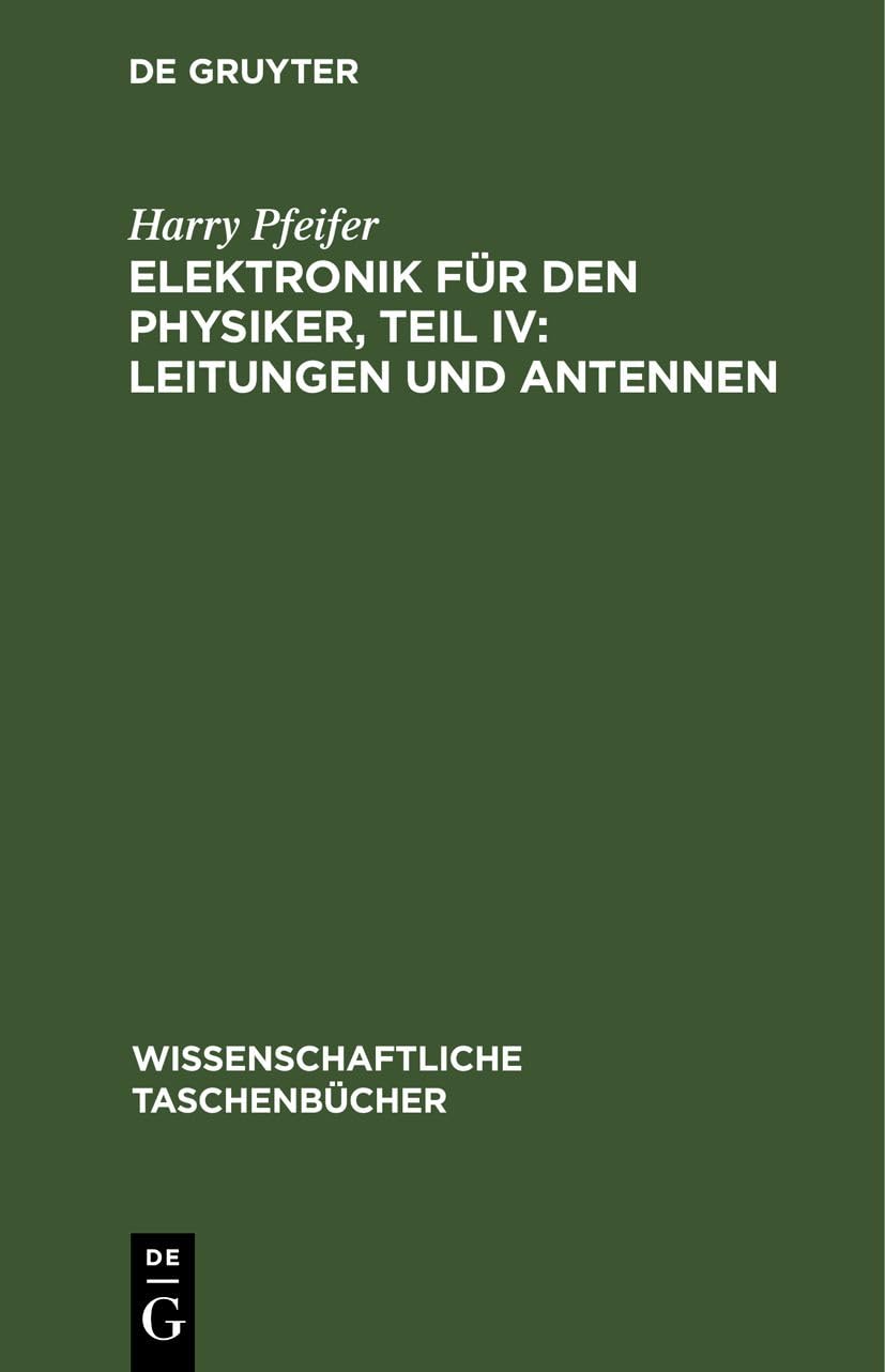Elektronik für den Physiker, Teil IV: Leitungen und Antennen (Wissenschaftliche Taschenbücher, 41, Band 41) Business, Finance & Career