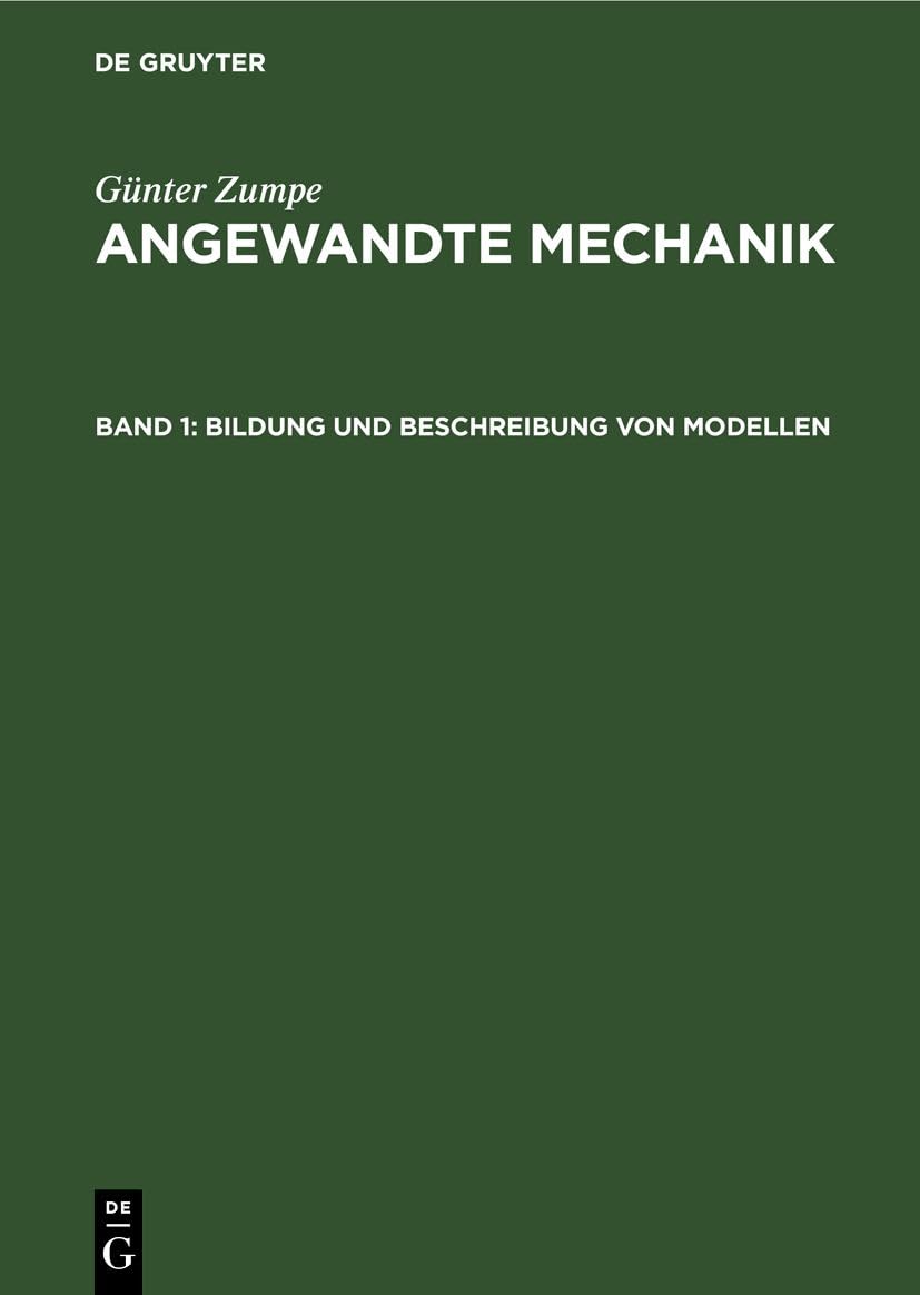 Bildung und Beschreibung von Modellen (Günter Zumpe: Angewandte Mechanik) Business, Finance & Career