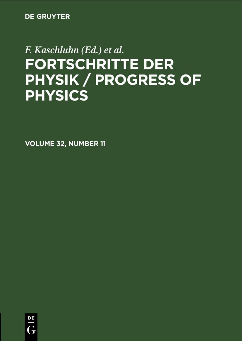 Fortschritte der Physik / Progress of Physics / Fortschritte der Physik / Progress of Physics. Volume 32, Number 11 Business, Finance & Career
