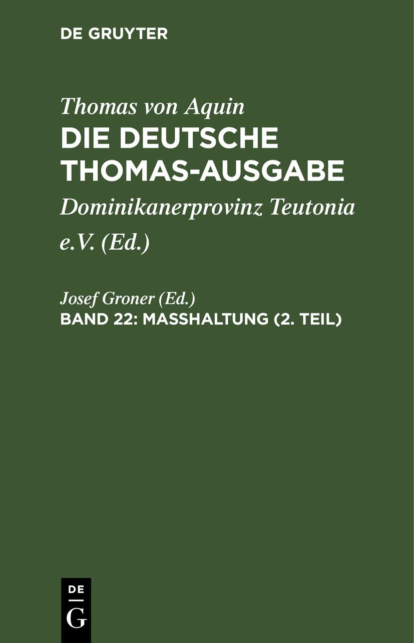 Masshaltung (2. Teil): II–II: 151–170 (Thomas von Aquin: Die deutsche Thomas-Ausgabe, Band 22) Philosophy