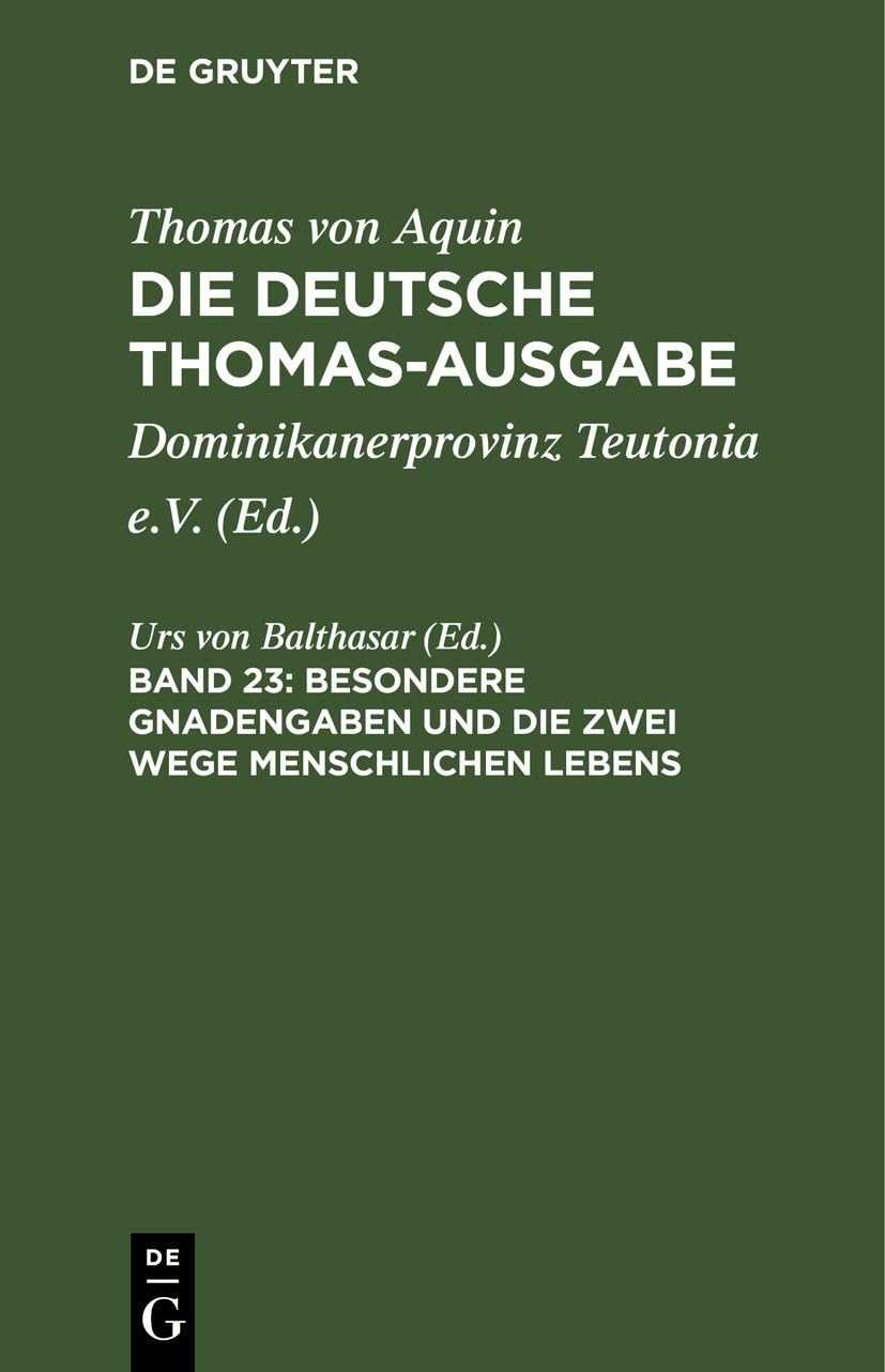 Besondere Gnadengaben und die Zwei Wege menschlichen Lebens: II–II, 172–182 (Thomas von Aquin: Die deutsche Thomas-Ausgabe) Philosophy
