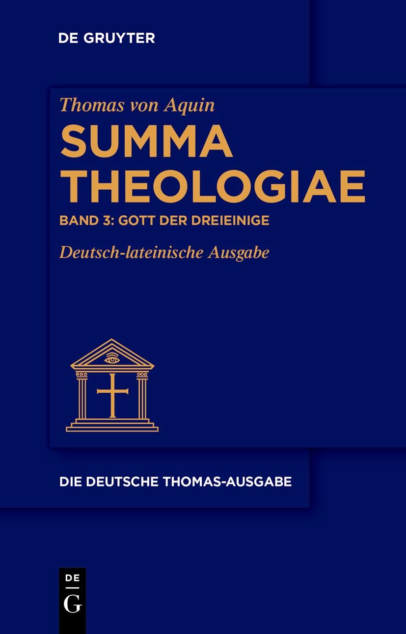 Gott der Dreieinige: I: 27–43 (Die deutsche Thomas-Ausgabe) Philosophy