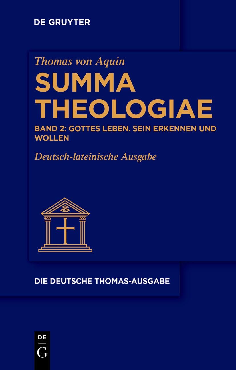 Gottes Leben. Sein Erkennen und Wollen: I: 14–26 (Thomas von Aquin: Die deutsche Thomas-Ausgabe) Philosophy