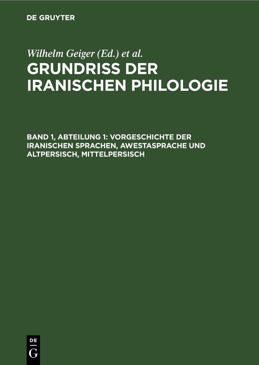 Vorgeschichte der iranischen Sprachen, Awestasprache und Altpersisch, Mittelpersisch (Grundriß der iranischen Philologie) Social Sciences
