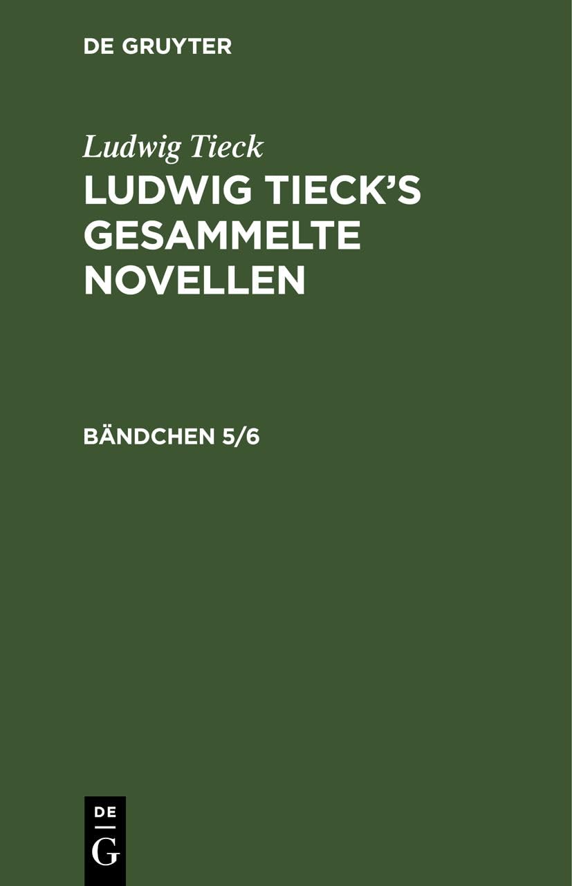 Ludwig Tieck: Ludwig Tieck’s gesammelte Novellen. Bändchen 5/6: Ludwig Tieck’s Gesammelte Novellen. Bändchen 5/6 Contemporary literature