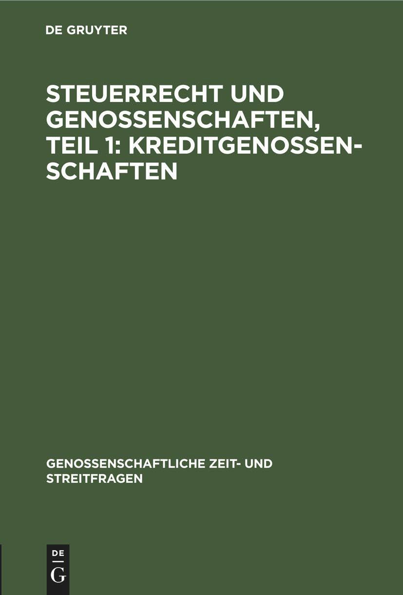 Steuerrecht und Genossenschaften, Teil 1: Kreditgenossenschaften (Genossenschaftliche Zeit- und Streitfragen, 17, Band 17) Law