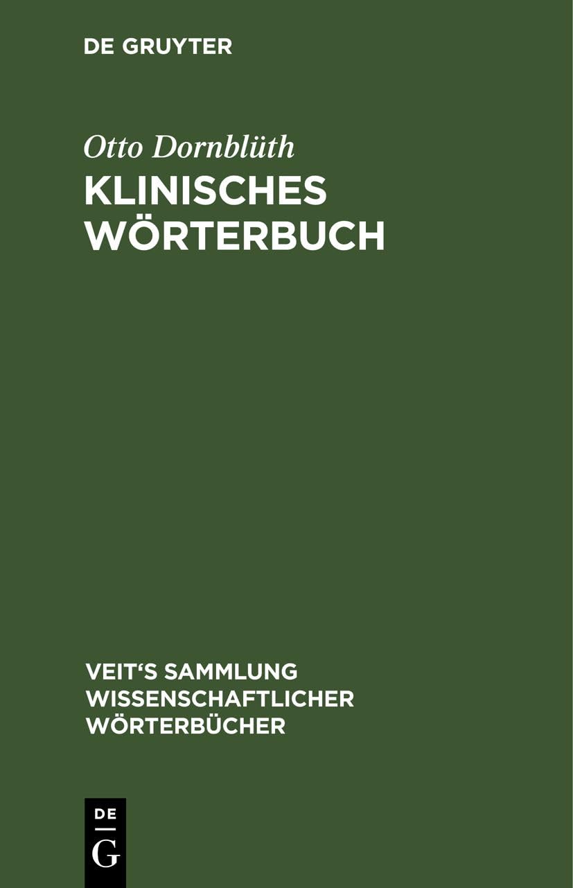 Klinisches Wörterbuch: Die Kunstausdrücke der Medizin (Veit's Sammlung wissenschaftlicher Wörterbücher) Medicine