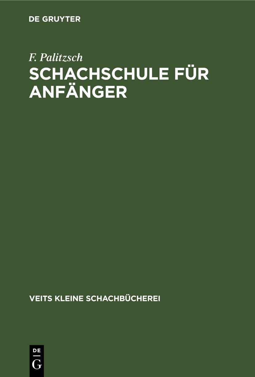 Schachschule für Anfänger (Veits kleine Schachbücherei, 4, Band 4) Business, Finance & Career