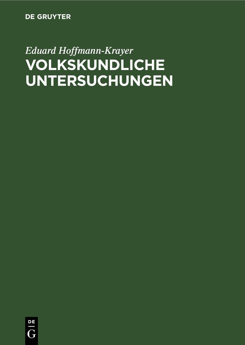 Volkskundliche Untersuchungen: Von einem internationalen Kreise befreundeter Forscher. Zur Feier des zwanzigjährigen Bestehens des Schweizerischen Archivs für Volkskunde Social Sciences