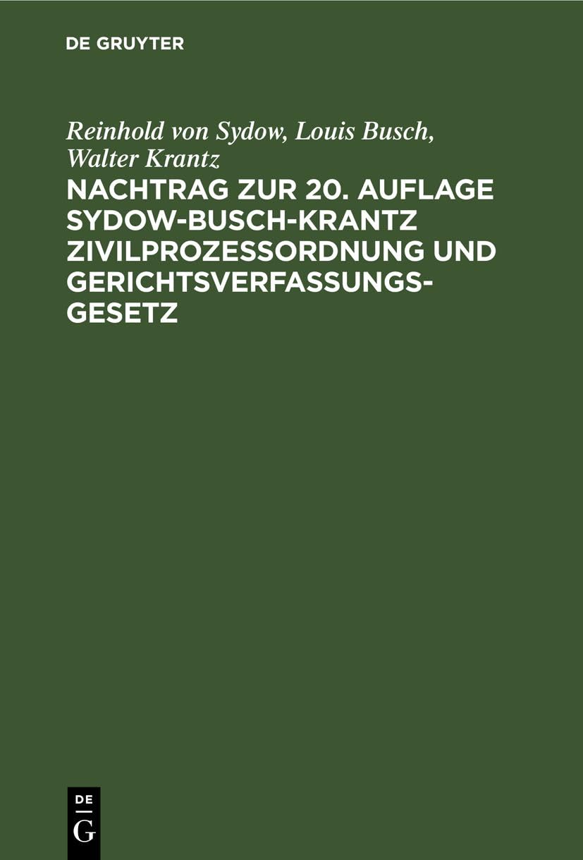Nachtrag zur 20. Auflage Sydow-Busch-Krantz Zivilprozeßordnung und Gerichtsverfassungsgesetz: Enthaltend die durch den VI. Abschnitt der Dritten ... der Erläuterungen der ZPO und des GVG Law