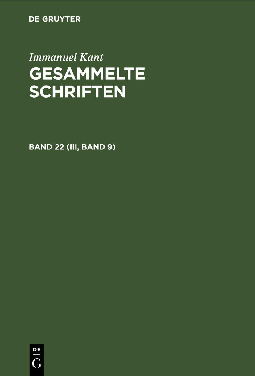 Opus postumum. Zweite Hälfte (Convolut VII bis XIII): Handschriftlicher Nachlass (Immanuel Kant: Gesammelte Schriften. Abtheilung III: Handschriftlicher Nachlass) Contemporary literature