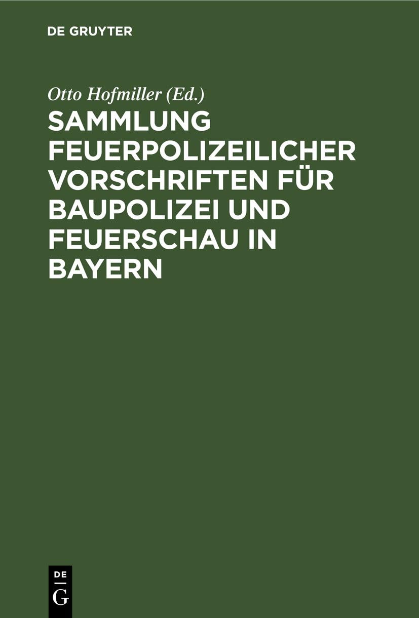 Sammlung feuerpolizeilicher Vorschriften für Baupolizei und Feuerschau in Bayern Law