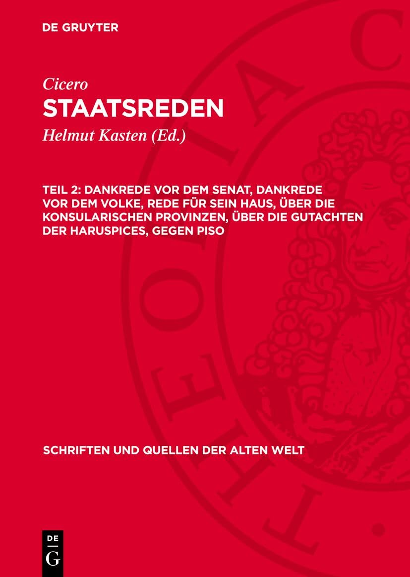 Dankrede vor dem Senat, Dankrede vor dem Volke, Rede für sein Haus, Über die konsularischen Provinzen, Über die Gutachten der Haruspices, Gegen Piso (Schriften und Quellen der alten Welt, 27) Natural Sciences