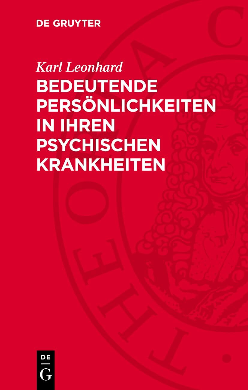 Bedeutende Persönlichkeiten in ihren psychischen Krankheiten: Beurteilung nach ihren eigenen Schriften und Briefen Medicine