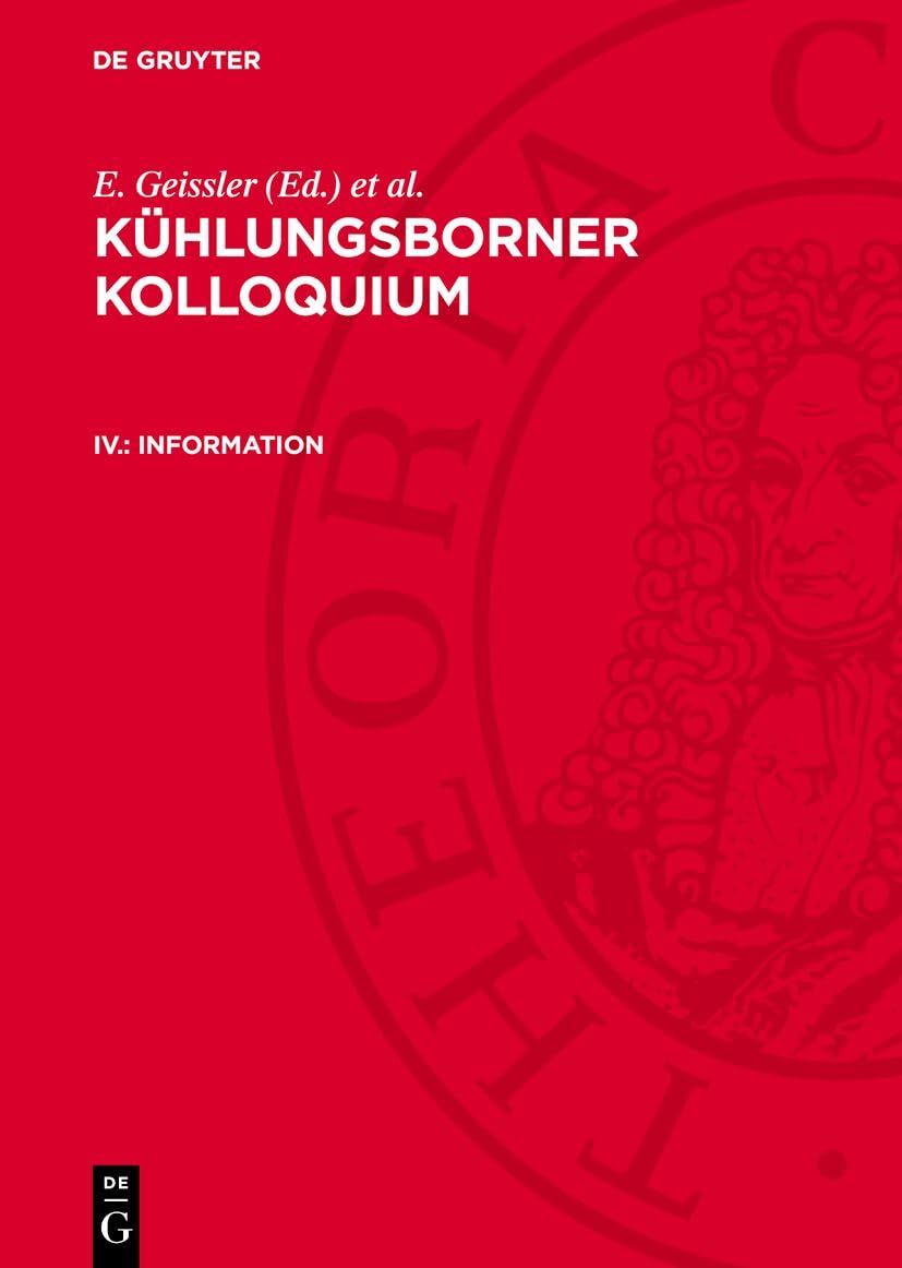 Information: Philosophische und ethische Probleme der Biowissenschaften; IV. Kühlungsborner Kolloquium Business & Technology