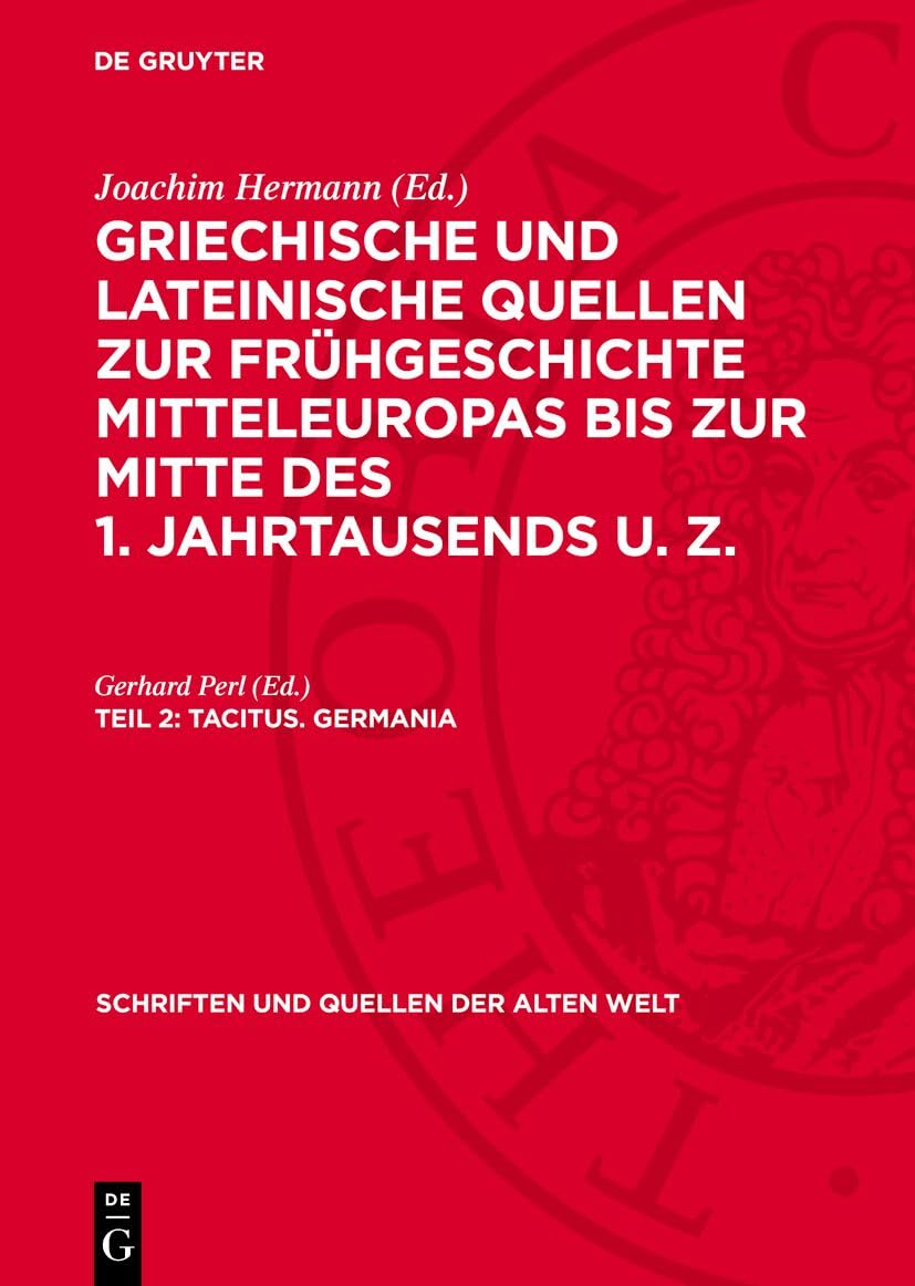 Tacitus. Germania: DE (Schriften und Quellen der alten Welt, 37, 2) Politics & History